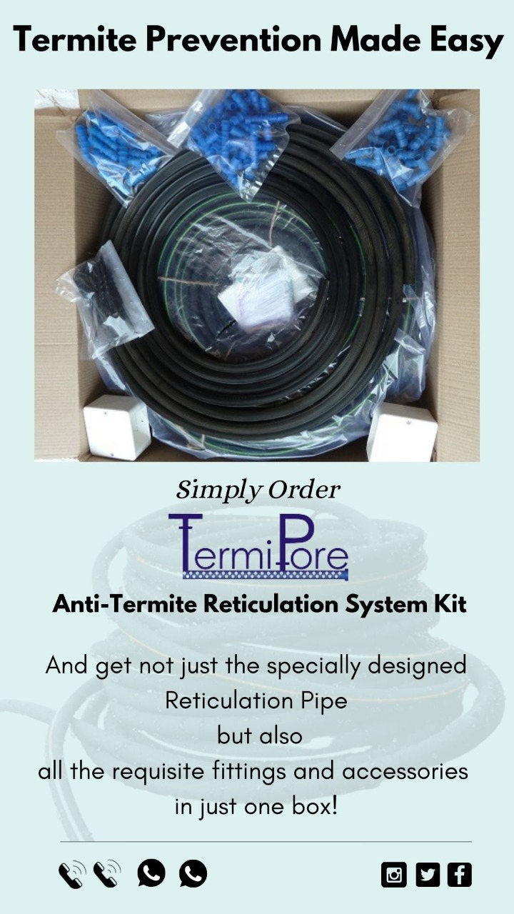 Preventive Anti-Termite Reticulation Made Easy Simply order TermiPore Reticulation System Kit And get not just the specially designed reticulation pip